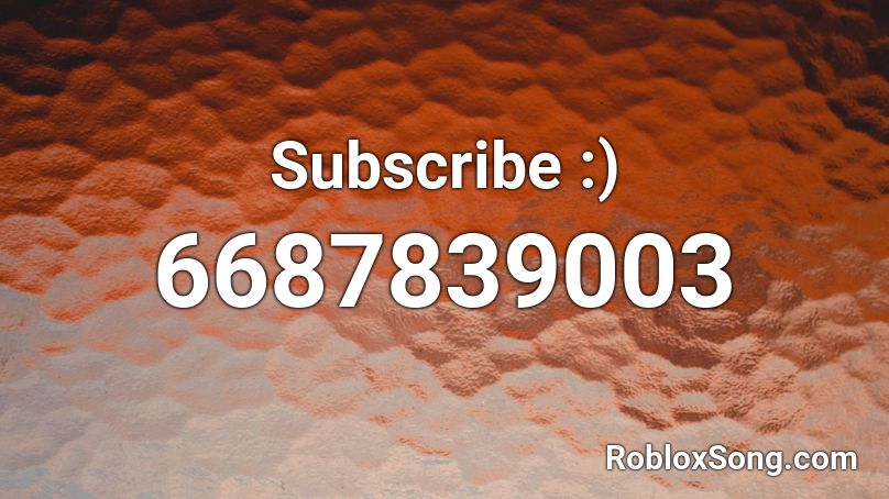 Subscribe :) Roblox ID