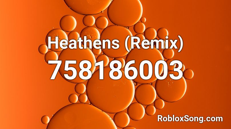 Heathens (Remix) Roblox ID