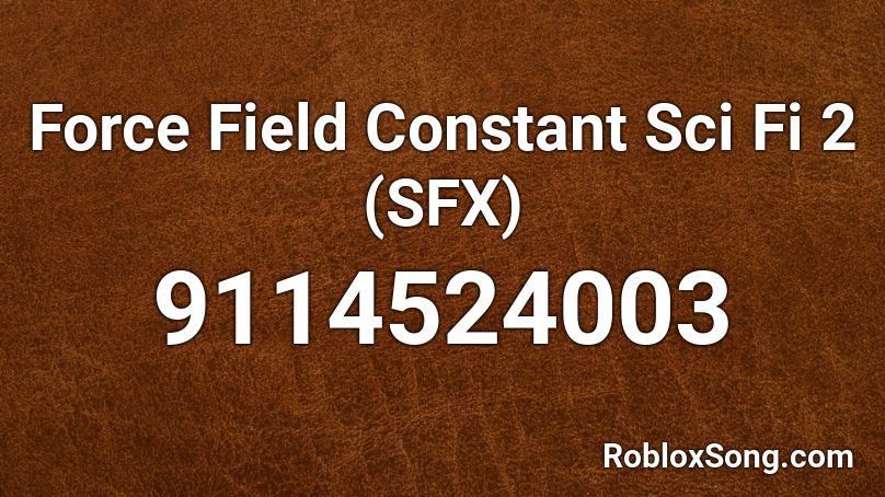 Force Field Constant Sci Fi 2 (SFX) Roblox ID