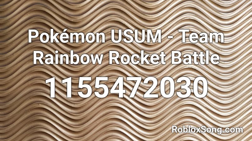 Pokemon Usum Team Rainbow Rocket Battle Roblox Id Roblox Music Codes - pokemon battle roblox id