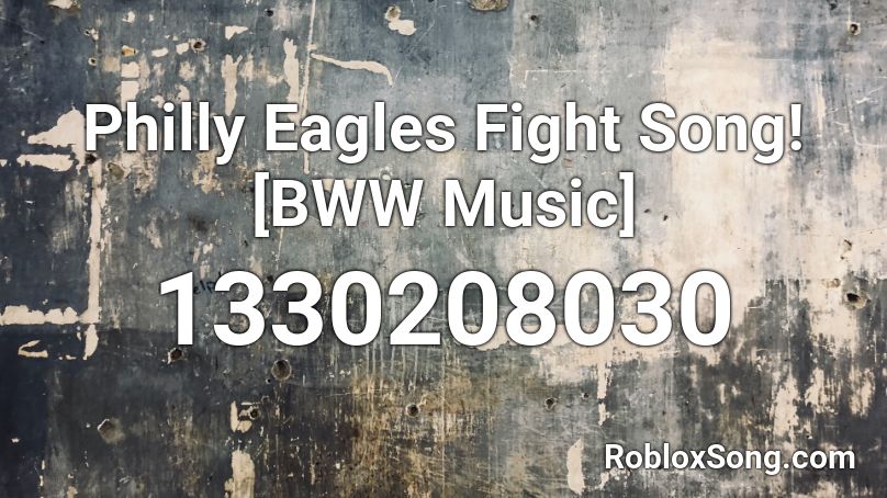 Philly Eagles Fight Song! [BWW Music] Roblox ID