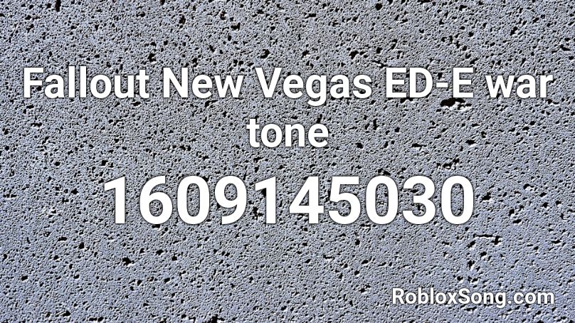 Fallout New Vegas ED-E war tone Roblox ID