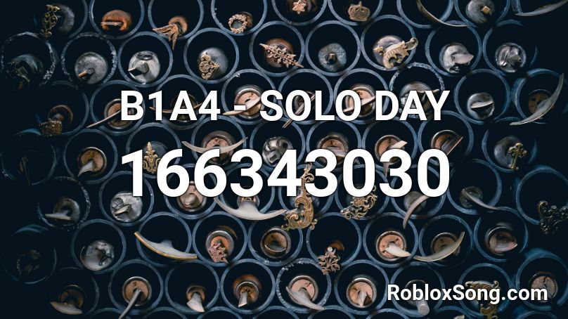 B1A4 - SOLO DAY Roblox ID