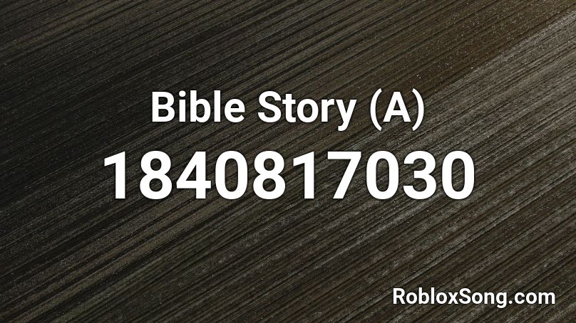 Bible Story (A) Roblox ID