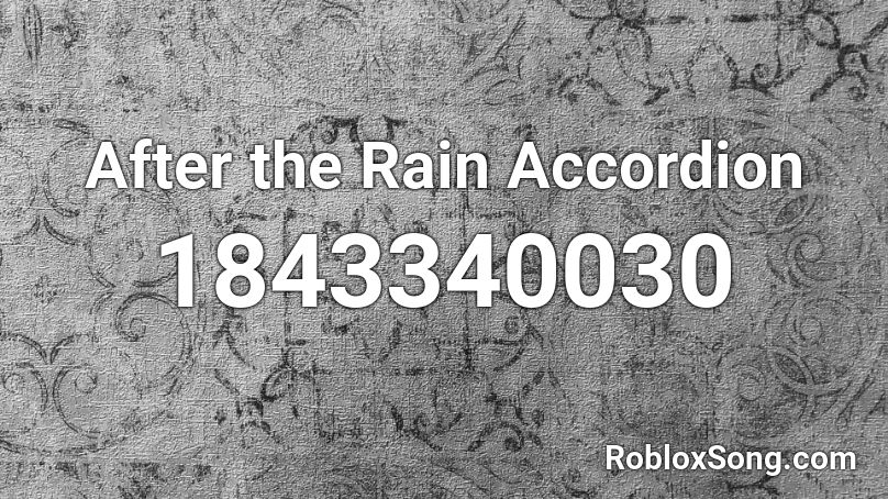 After the Rain Accordion Roblox ID