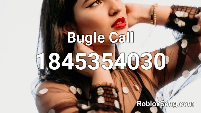 Bugle Call Roblox ID