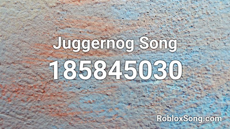 Juggernog Song Roblox ID