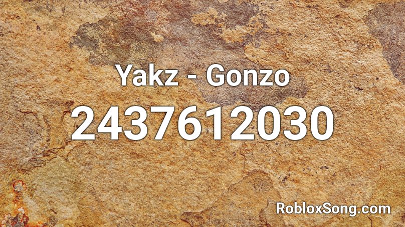 Yakz - Gonzo Roblox ID