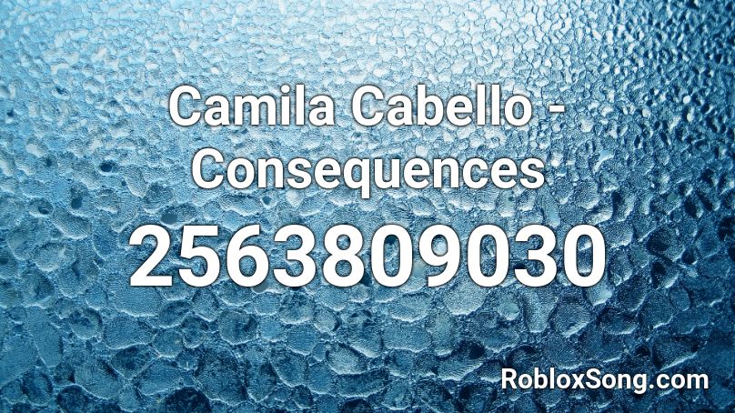 Camila Cabello - Consequences Roblox ID