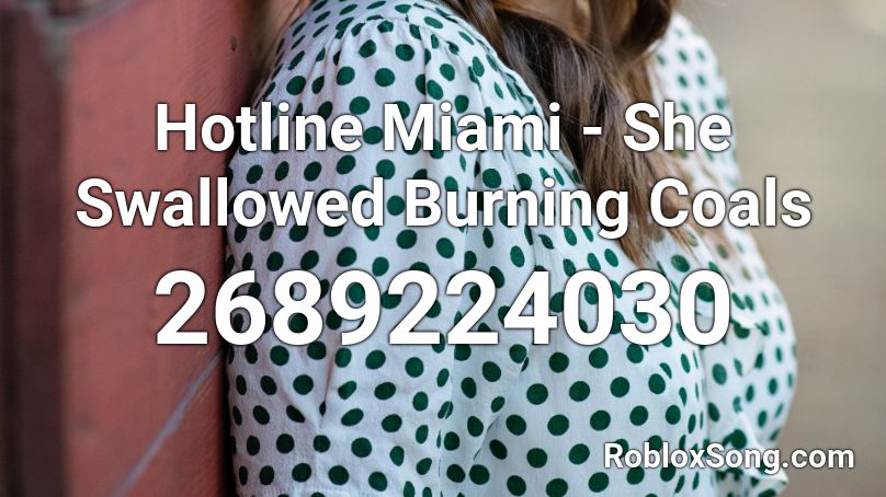 Hotline Miami - She Swallowed Burning Coals Roblox ID