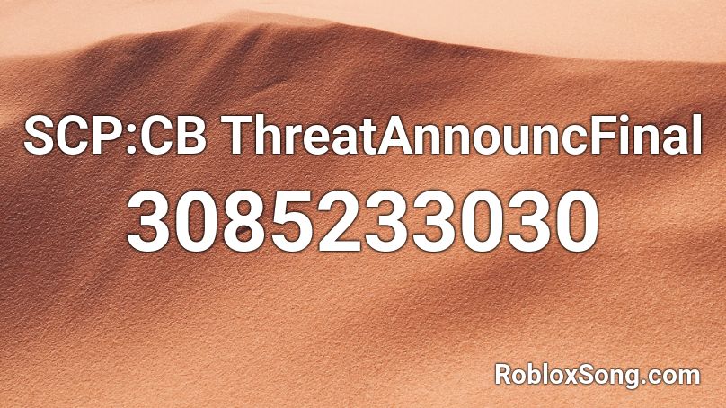 SCP:CB ThreatAnnouncFinal Roblox ID