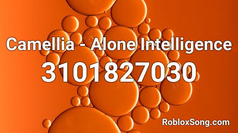 Camellia - Alone Intelligence Roblox ID