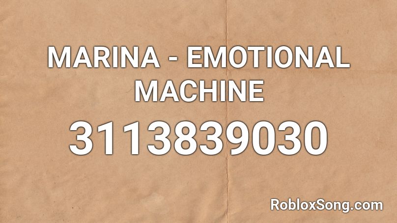 MARINA - EMOTIONAL MACHINE Roblox ID