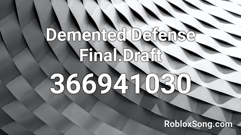 Demented Defense Final.Draft Roblox ID