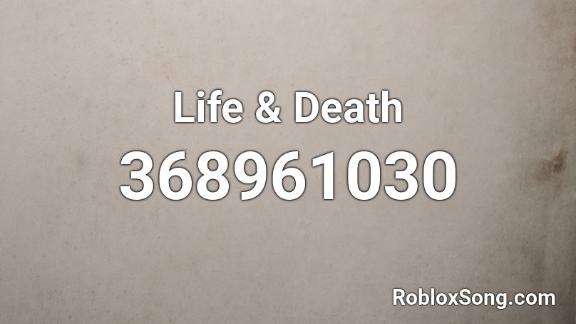 Life & Death Roblox ID