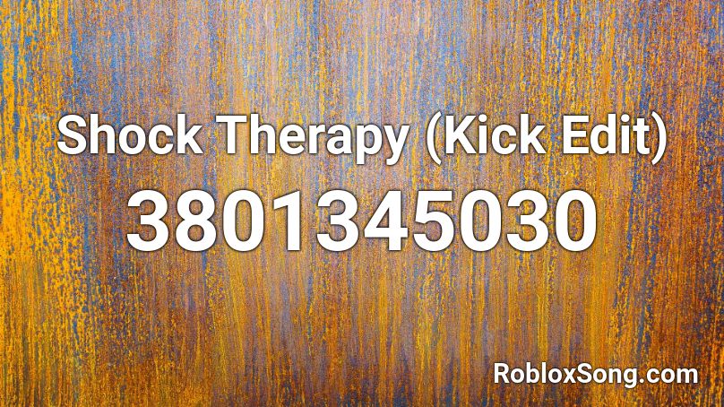 Shock Therapy (Kick Edit) Roblox ID