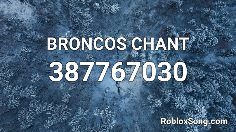 BRONCOS CHANT Roblox ID