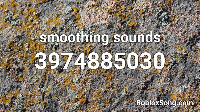 smoothing sounds Roblox ID