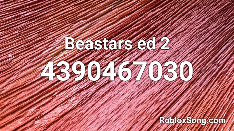 Beastars ed 2 Roblox ID
