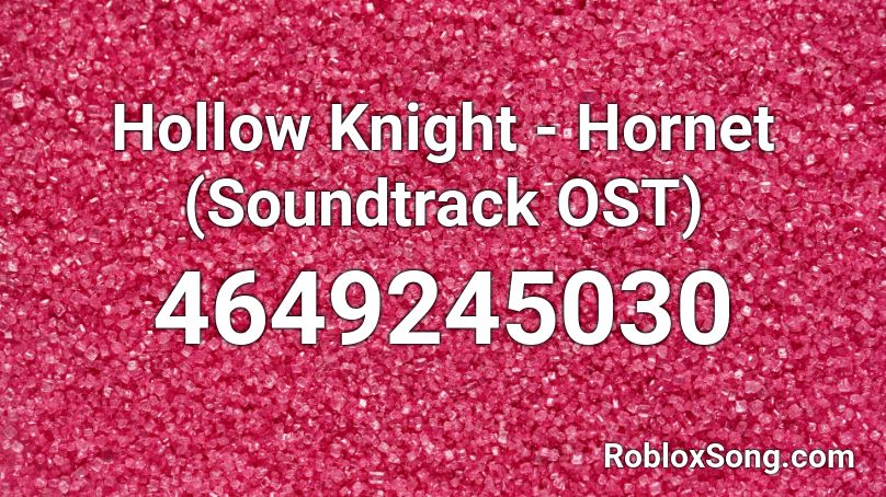 Hollow Knight - Hornet (Soundtrack OST) Roblox ID