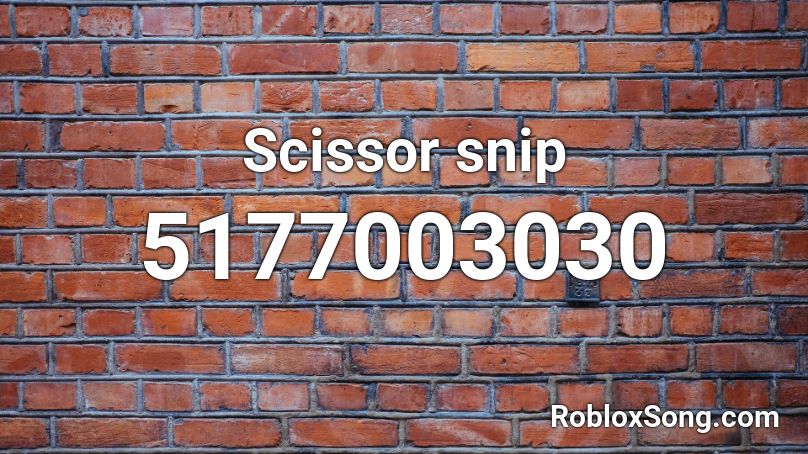 Scissor snip Roblox ID