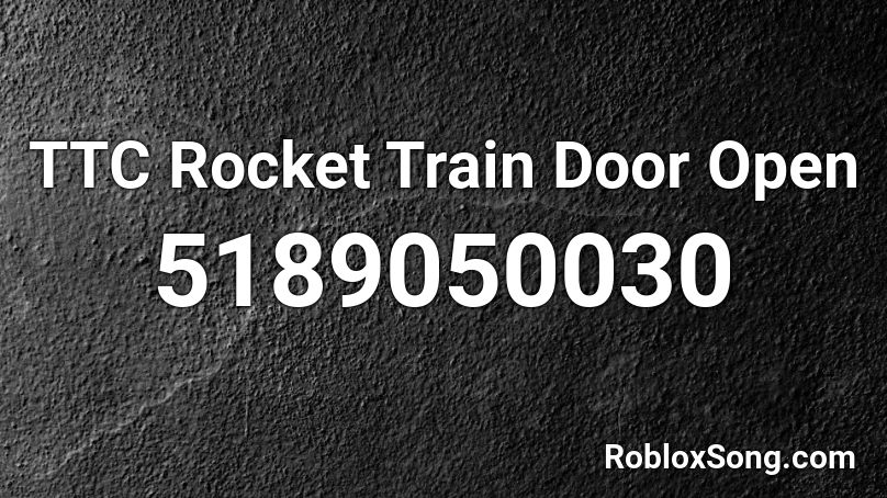 TTC Rocket Train Door Open Roblox ID