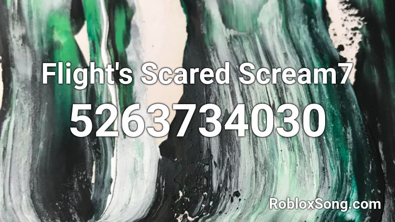 Flight's Scared Scream7 Roblox ID