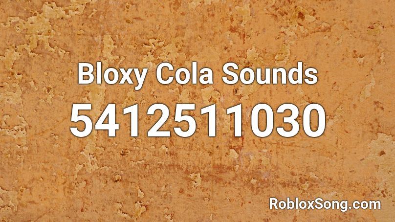 Bloxy Cola Sounds Roblox ID