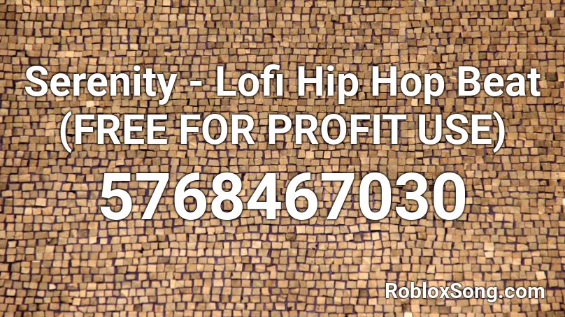 Serenity - Lofi Hip Hop Beat (FREE FOR PROFIT USE) Roblox ID