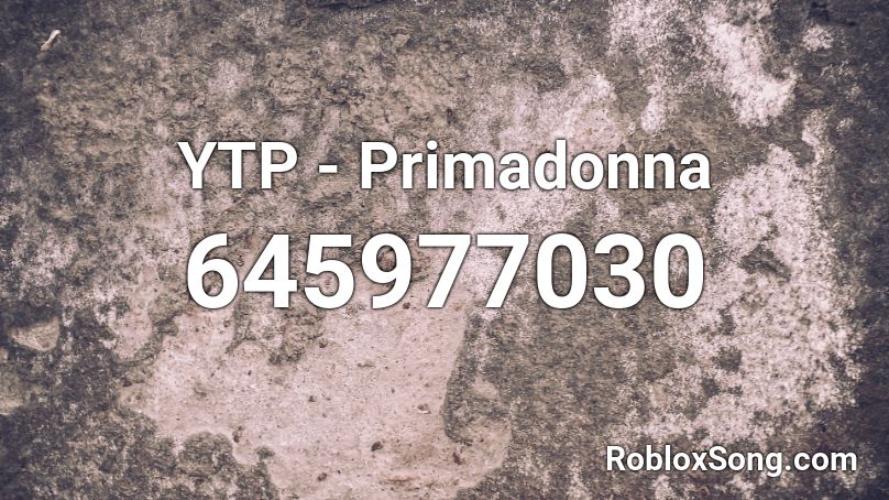 YTP - Primadonna Roblox ID