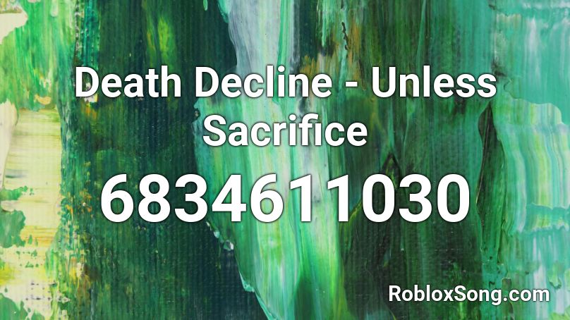 Death Decline - Unless Sacrifice Roblox ID
