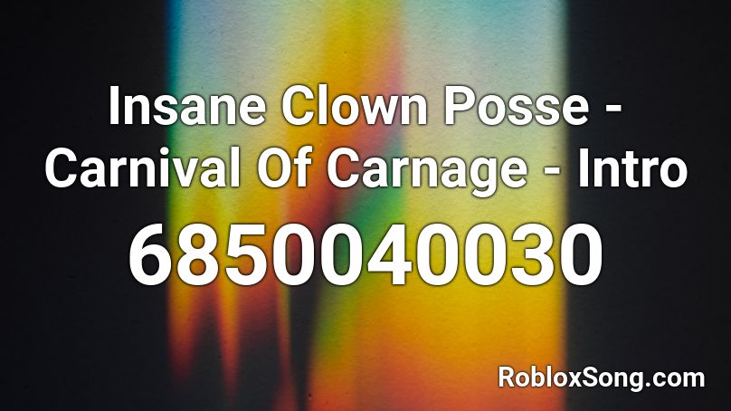 Insane Clown Posse - Carnival Of Carnage - Intro Roblox ID