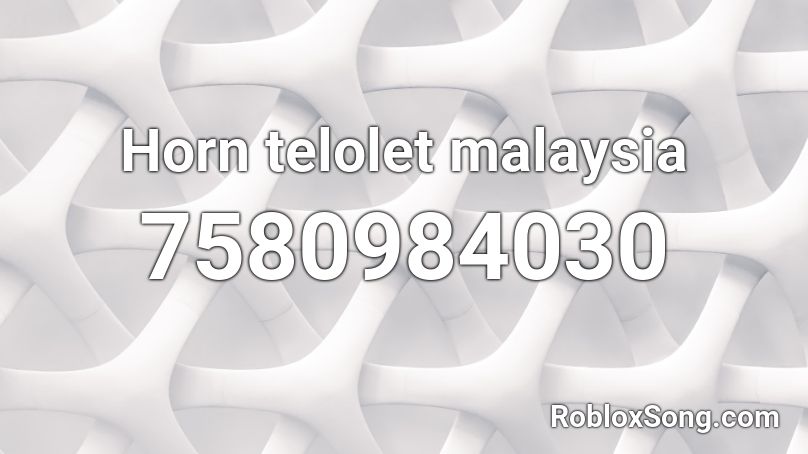 Horn telolet malaysia Roblox ID