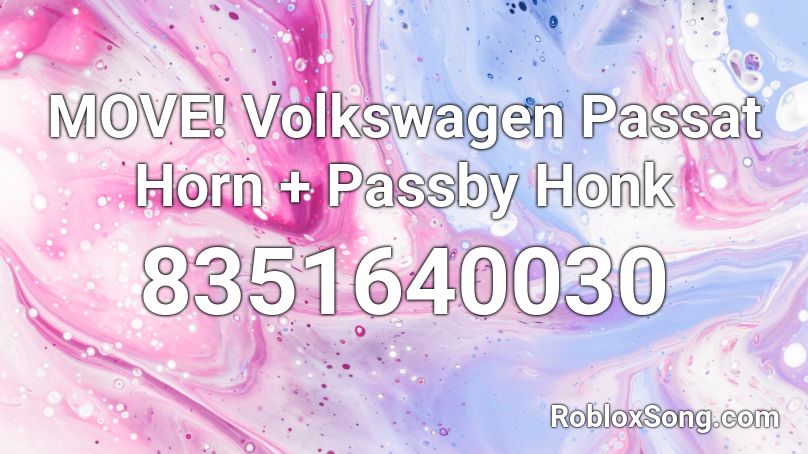 MOVE! Volkswagen Passat Horn + Passby Honk Roblox ID