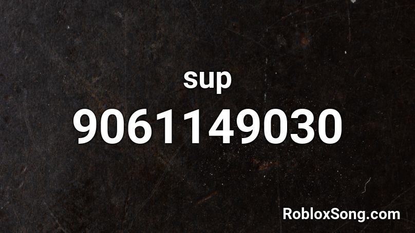 sup Roblox ID