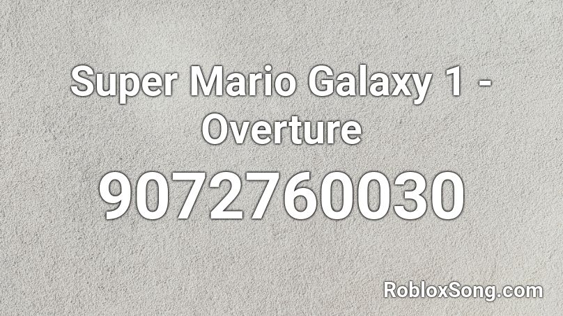 Super Mario Galaxy 1 - Overture Roblox ID