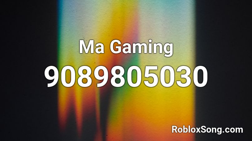 Ma Gaming Roblox ID