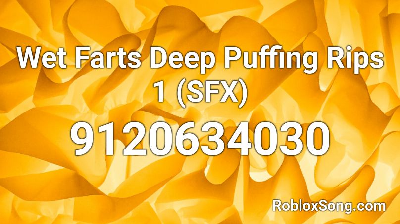 Wet Farts Deep Puffing Rips 1 (SFX) Roblox ID