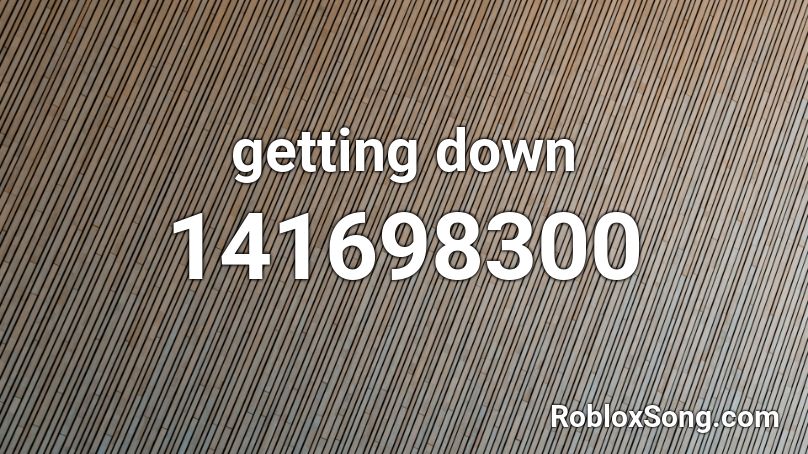 getting down Roblox ID