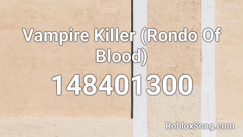 Vampire Killer (Rondo Of Blood) Roblox ID