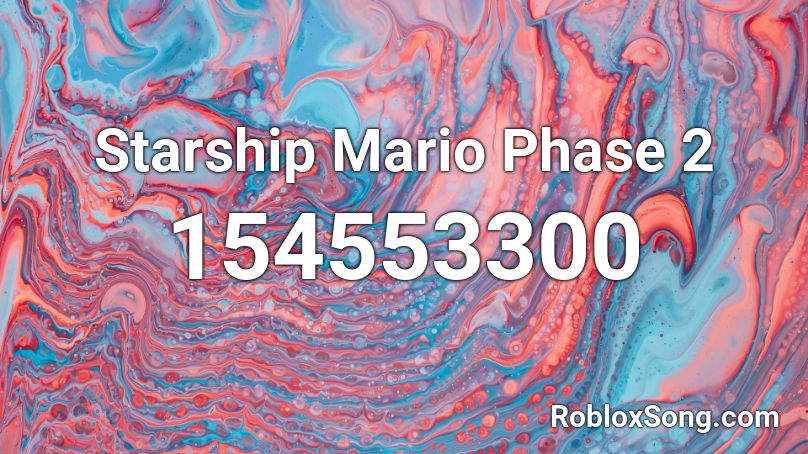 Starship Mario Phase 2 Roblox ID