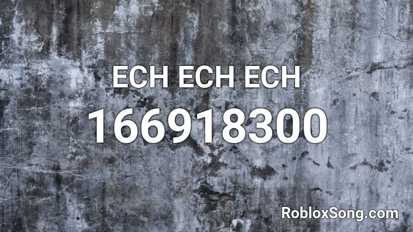ECH ECH ECH Roblox ID