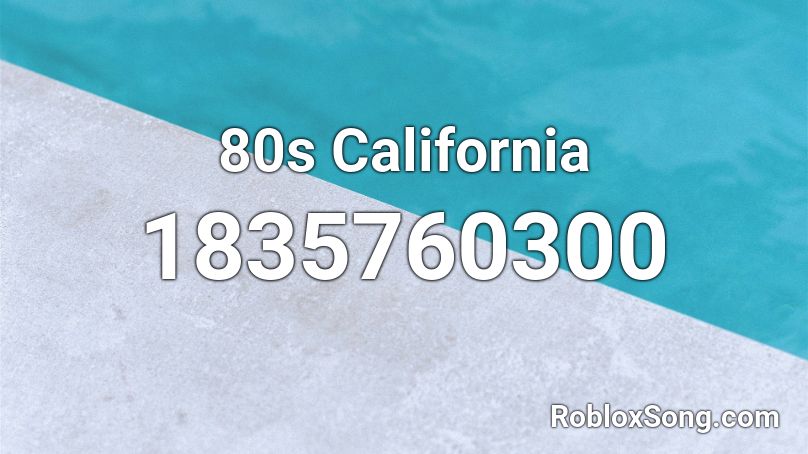 80s California Roblox Id Roblox Music Codes - roblox 80s