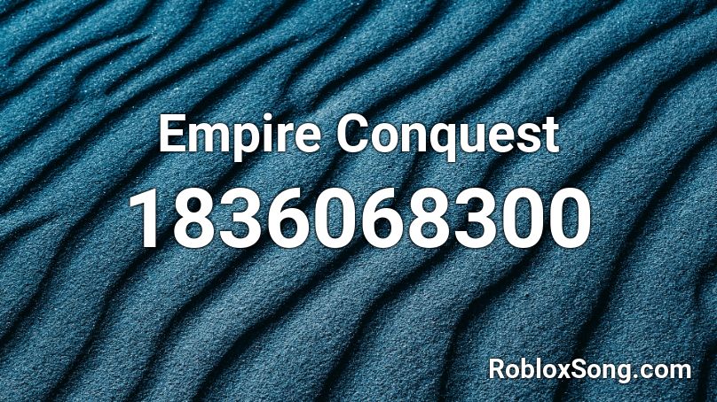 Empire Conquest Roblox ID
