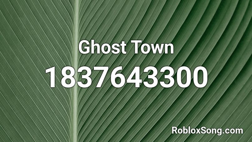 Ghost Town Roblox ID