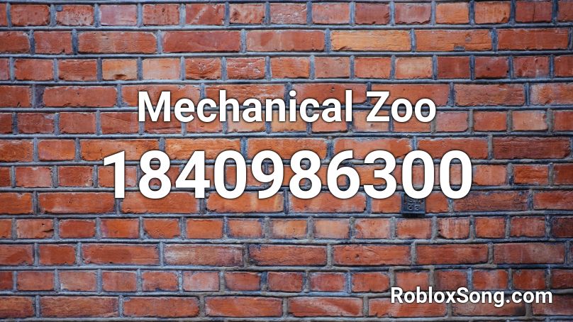 Mechanical Zoo Roblox ID