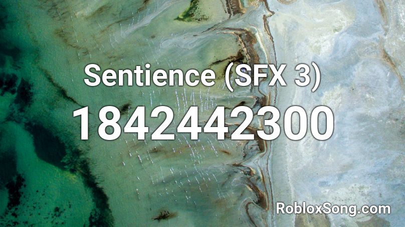 Sentience (SFX 3) Roblox ID