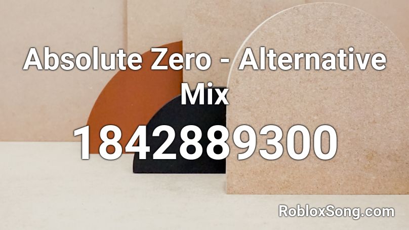 Absolute Zero - Alternative Mix Roblox ID