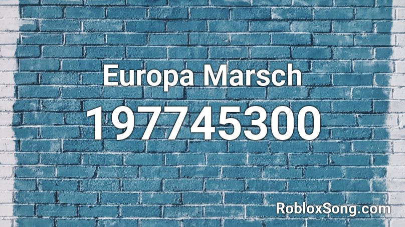 Europa Marsch Roblox ID