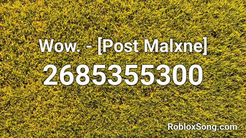 Wow. - [Post Malxne] Roblox ID